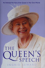 The Queens Speech An Intimate Portrait Of The Queen In Her Own Words Seward