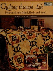 Quilting Through Life Projects For The Mind Body And Soul Teterszeigler