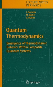 Quantum Thermodynamics Emergence Of Thermodynamic Behavior Within Composite Quantum Systems 1st Ed Gemmer