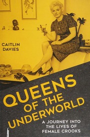 Queens Of The Underworld A Journey Into The Lives Of Female Crooks Davies