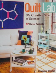 Quilt Lab The Creative Side Of Science 12 Clever Projects Winston