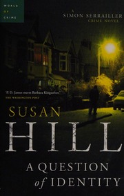 A Question Of Identity A Simon Serrailler Crime Novel Hill