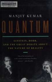 Quantum Einstein Bohr And The Great Debate About The Nature Of Reality 1st American Ed Kumar