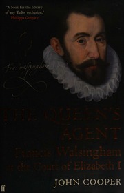 The Queens Agent Francis Walsingham At The Court Of Elizabeth I Cooper