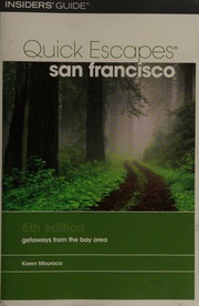 Quick Escapes San Francisco Getaways From The Bay Area 6th Ed Misuraca
