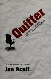 Quitter Closing The Gap Between Your Day Job Your Dream Job Acuff