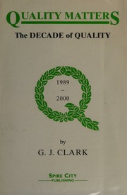 Quality Matters The Decade Of Quality 19892000 Clark G J Gregory James