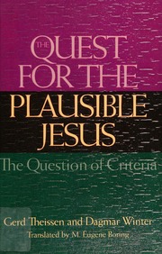 The Quest For The Plausible Jesus The Question Of Criteria 1st American Ed Theissen