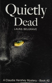Quietly Dead A Claudia Hershey Mystery Book 2 Laura Belgrave