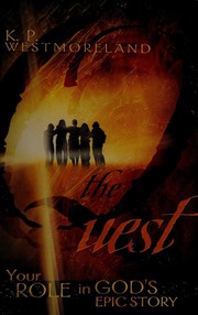 The Quest Your Role In Gods Epic Story Westmoreland K P