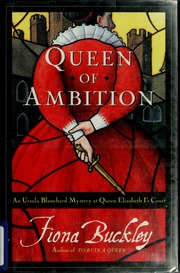Queen Of Ambition An Ursula Blanchard Mystery At Queen Elizabeth Is Court Buckley