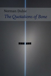 The Quotations Of Bone Dubie Norman 1945 Author