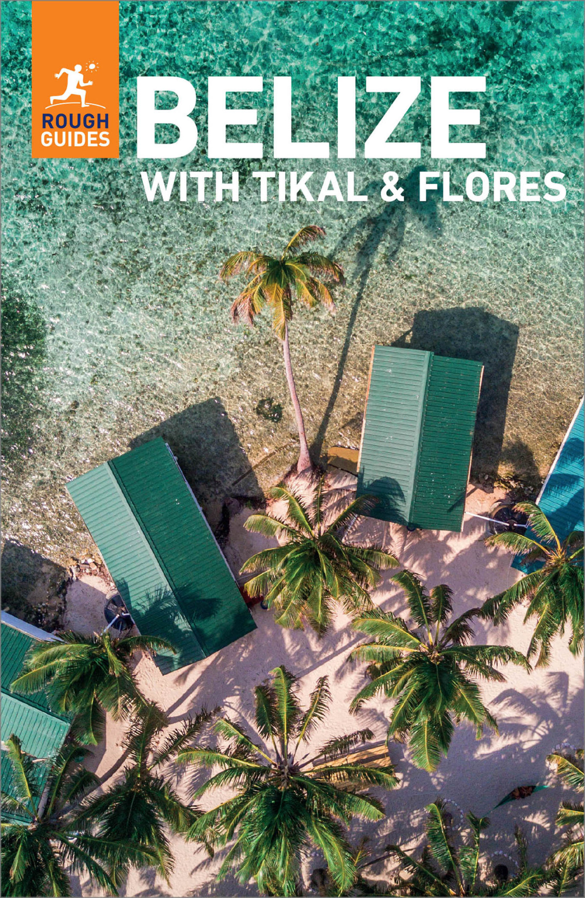 Belize With Tikal And Flores 8th Edition Rough Guides