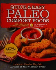 Quick Easy Paleo Comfort Foods 100 Delicious Glutenfree Recipes Mayfield