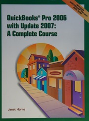 Quickbooks Pro 2006 A Complete Course With Updates For 2007 9 Edition Horne