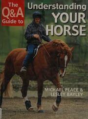 The Q A Guide To Understanding Your Horse Peace Michael 1968