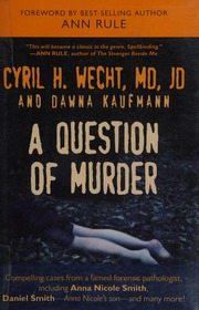 A Question Of Murder Compelling Cases From A Famed Forensic Pathologist Wecht