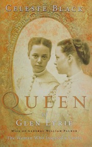 Queen Of Glen Eyrie Wife Of General William Palmer The Woman Who Inspired A Castle Black