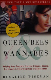 Queen Bees Wannabes Helping Your Daughter Survive Cliques Gossip Boyfriends And Other Realities Of Adolescence 1st Paperback Ed Wiseman
