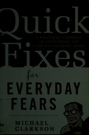 Quick Fixes For Everyday Fears Michael Clarkson