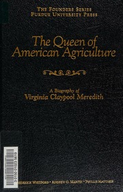 The Queen Of American Agriculture A Biography Of Virginia Claypool Meredith Whitford