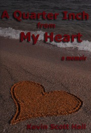 A Quarter Inch From My Heart A Memoir Hall Kevin Scott