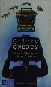 Quirky Qwerty The Story Of The Keyboard Your Fingertips Lundmark