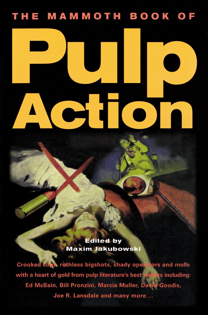 The Mammoth Book Of Pulp Action Lawrence Block Fredric Brown Bruce Cassiday Hugh B Cave Frederick C Davis Norbert Davis Bruno Fisher Steve Fischer Erle Stanley Gardner David Goodis Ed Gorman Frank Gruber Michael Guinzburg Maxim Jakubowski Joe R Lansdale