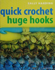 Quick Crochet Huge Hooks Harding Sally