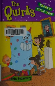 The Quirks And The Freaky Field Trip Soderberg Erin Author Jack