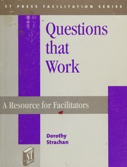 Questions That Work A Resource For Facilitators Dorothy Strachan