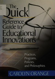The Quick Reference Guide To Educational Innovations Practices Programs Policies And Philosophies Orange