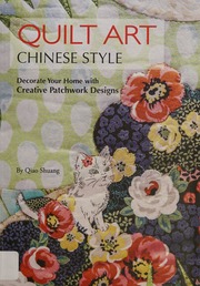 Quilt Art Chinese Style Decorate Your Home With Creative Patchwork Designs Qiao