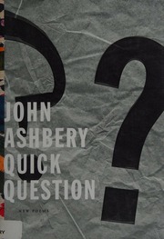 Quick Question New Poems Ashbery John 1927