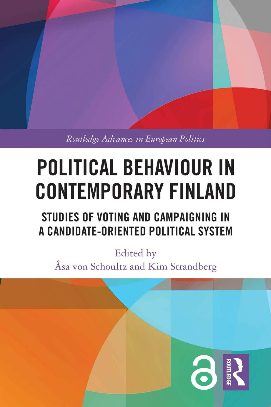 Political Behaviour In Contemporary Finland Studies Of Voting And Campaigning In A Candidateoriented Political System 1st Edition åsa Von Schoultz
