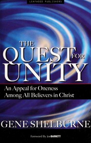 The Quest For Unity An Appeal For Oneness Among All Believes In Christ Shelburne