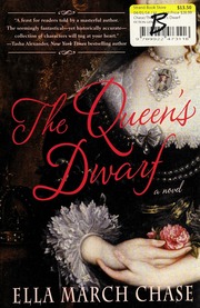 The Queens Dwarf A Novel None First Edition Chase Ella March