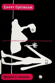 Queer Optimism Lyric Personhood And Other Felicitous Persuasions Snediker