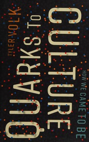 Quarks To Culture How We Came To Be Volk Tyler Author