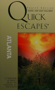 Quick Escapes Atlanta 27 Weekend Getaways From The Gateway To The South 400 Edition Thalimer