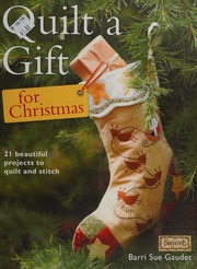 Quilt A Gift For Christmas 21 Beautiful Projects To Make With Love Gaudet