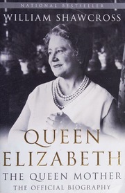 Queen Elizabeth The Queen Mother The Official Biography Shawcross