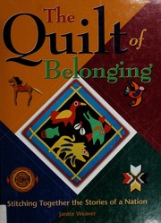 The Quilt Of Belonging Stitching Together The Stories Of A Nation None Weaver