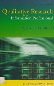 Qualitative Research For The Information Professional A Practical Handbook 2nd Edition Gorman