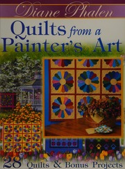 Quilts From A Painters Art Phalen Diane 1953