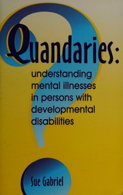 Quandaries Understanding Mental Illnesses In Persons With Developmental Disabilities Gabriel