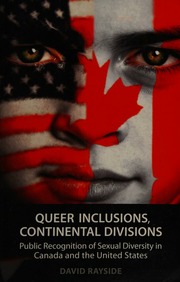 Queer Inclusions Continental Divisions Public Recognition Of Sexual Diversity In Canada And The United States Rayside