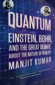 Quantum Einstein Bohr And The Great Debate About The Nature Of Reality Kumar