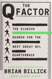 The Q Factor The Elusive Search For The Next Great Nfl Quarterback Billick