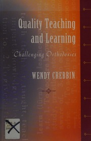 Quality Teaching And Learning Challenging Orthodoxies Crebbin